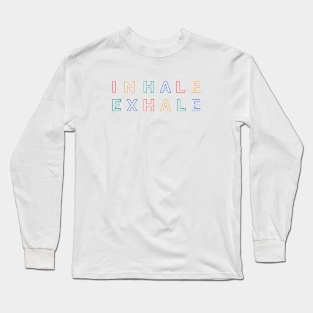 Inhale Exhale, Mindfulness and Meditation Long Sleeve T-Shirt by Positive Lifestyle Online